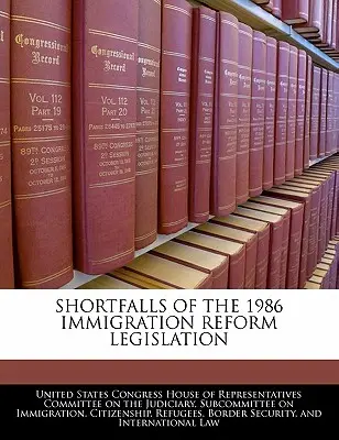 Niedociągnięcia reformy imigracyjnej z 1986 r. - Shortfalls of the 1986 Immigration Reform Legislation