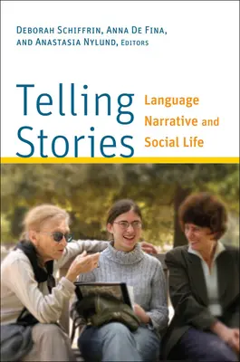 Opowiadanie historii: Język, narracja i życie społeczne - Telling Stories: Language, Narrative, and Social Life