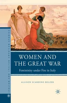 Kobiety i wielka wojna: kobiecość pod ostrzałem we Włoszech - Women and the Great War: Femininity Under Fire in Italy
