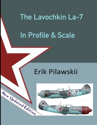 Ławoczkin Ła-7 w profilu i skali - The Lavochkin La-7 In Profile & Scale