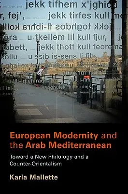 Europejska nowoczesność i arabski region Morza Śródziemnego: w stronę nowej filologii i kontrorientalizmu - European Modernity and the Arab Mediterranean: Toward a New Philology and a Counter-Orientalism