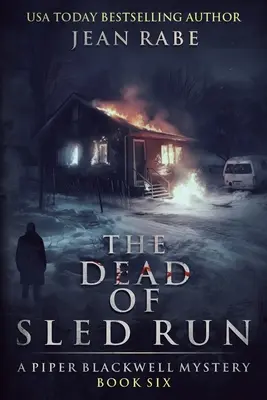 The Dead of Sled Run: Tajemnica Piper Blackwell - The Dead of Sled Run: A Piper Blackwell Mystery