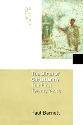 Narodziny chrześcijaństwa: Pierwsze dwadzieścia lat - The Birth of Christianity: The First Twenty Years