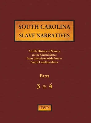 Narracje niewolników z Karoliny Południowej - część 3 i 4: Ludowa historia niewolnictwa w Stanach Zjednoczonych na podstawie wywiadów z byłymi niewolnikami - South Carolina Slave Narratives - Parts 3 & 4: A Folk History of Slavery in the United States from Interviews with Former Slaves