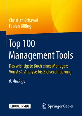 Top 100 Management Tools: Das Wichtigste Buch Eines Managers Von Abc-Analyse Bis Zielvereinbarung