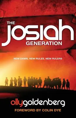 Pokolenie Jozjasza: Nowy świt, nowe zasady, nowi władcy - The Josiah Generation: New dawn, new rules, new rulers