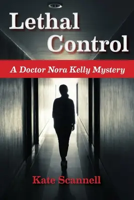 Lethal Control: A Doctor Nora Kelly Mystery