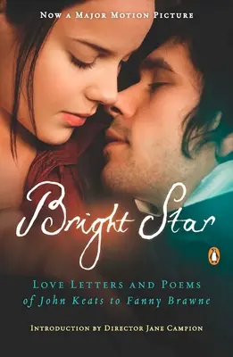 Jasna gwiazda: Listy miłosne i wiersze Johna Keatsa do Fanny Brawne - Bright Star: Love Letters and Poems of John Keats to Fanny Brawne