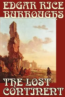 Zaginiony kontynent Edgara Rice'a Burroughsa, fantastyka naukowa - The Lost Continent by Edgar Rice Burroughs, Science Fiction