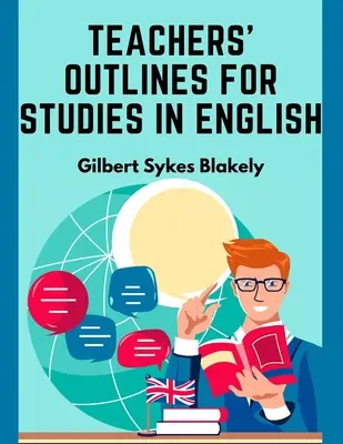 Teachers' Outlines for Studies in English: Based on the Requirements for Admission to College