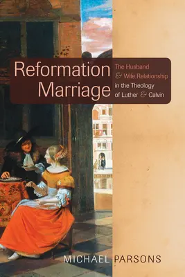 Reformacyjne małżeństwo - Reformation Marriage