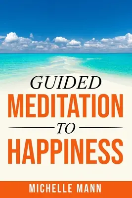 Medytacja z przewodnikiem do szczęścia - Guided Meditation to Happiness