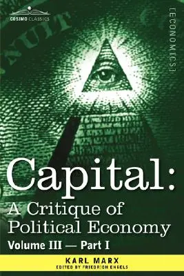 Kapitał: Krytyka ekonomii politycznej - tom III - część I: Proces produkcji kapitalistycznej jako całości - Capital: A Critique of Political Economy - Vol. III - Part I: The Process of Capitalist Production as a Whole