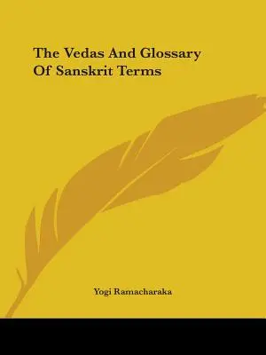 Wedy i słownik terminów sanskryckich - The Vedas And Glossary Of Sanskrit Terms