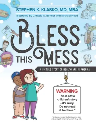 Bless This Mess: Obrazkowa historia opieki zdrowotnej w Ameryce - Bless This Mess: A Picture Story of Healthcare in America