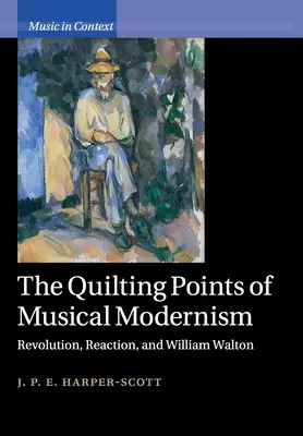 Pikowanie punktów muzycznego modernizmu: Rewolucja, reakcja i William Walton - The Quilting Points of Musical Modernism: Revolution, Reaction, and William Walton