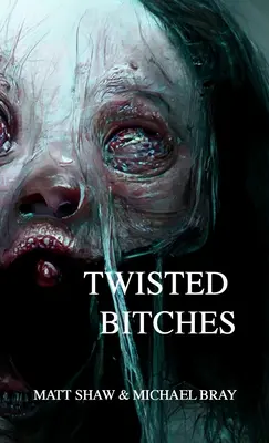 Twisted Bitches: Ekstremalny horror - Twisted Bitches: An Extreme Horror