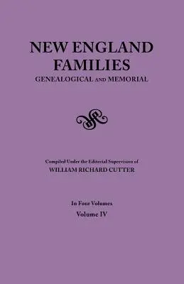 Rodziny Nowej Anglii. Genealogical and Memorial. Wydanie z 1913 r. w czterech tomach. Tom IV - New England Families. Genealogical and Memorial. 1913 Edition. in Four Volumes. Volume IV