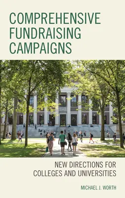 Kompleksowe kampanie pozyskiwania funduszy: Nowe kierunki dla szkół wyższych i uniwersytetów - Comprehensive Fundraising Campaigns: New Directions for Colleges and Universities