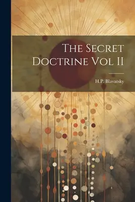 Tajemna doktryna, tom II - The Secret Doctrine Vol II