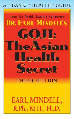 Goji: Azjatycki sekret zdrowia, wydanie trzecie - Goji: The Asian Health Secret, Third Edition