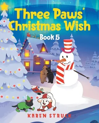 Świąteczne życzenie trzech łap: Księga 5 - Three Paws' Christmas Wish: Book 5