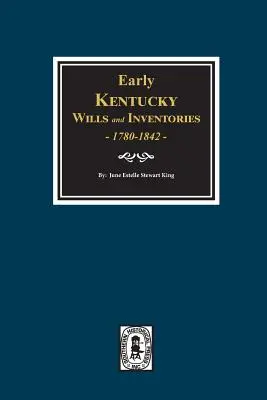 Wczesne testamenty i inwentarze Kentucky, 1780-1842. - Early Kentucky Wills and Inventories, 1780-1842.