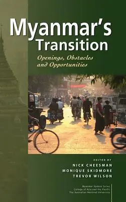 Transformacja w Myanmarze: Możliwości, przeszkody i szanse - Myanmar's Transition: Openings, Obstacles and Opportunities