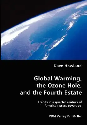 Globalne ocieplenie, dziura ozonowa i czwarta władza - Global Warming, the Ozone Hole, and the Fourth Estate