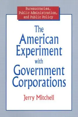 Amerykański eksperyment z korporacjami rządowymi - The American Experiment with Government Corporations