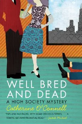 Dobrze wychowani i martwi: Tajemnica wyższych sfer - Well Bred and Dead: A High Society Mystery