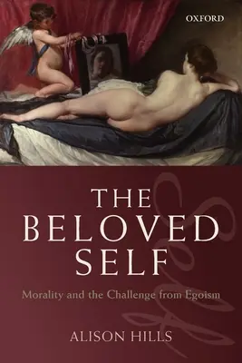 Umiłowane ja: moralność i wyzwanie egoizmu - The Beloved Self: Morality and the Challenge from Egoism