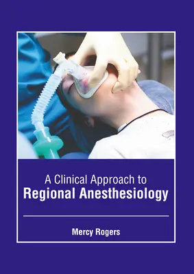 Kliniczne podejście do anestezjologii regionalnej - A Clinical Approach to Regional Anesthesiology