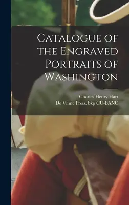 Katalog grawerowanych portretów Waszyngtona - Catalogue of the Engraved Portraits of Washington