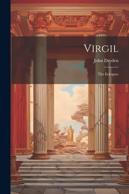 Wergiliusz: The Eclogues - Virgil: The Eclogues