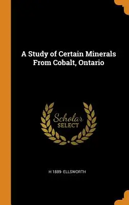 Badanie niektórych minerałów z kobaltu w Ontario - A Study of Certain Minerals From Cobalt, Ontario