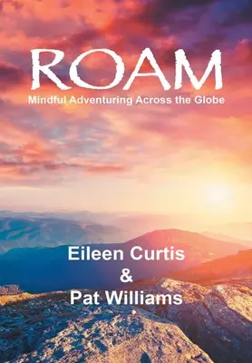 Roam: Uważna przygoda na całym świecie - Roam: Mindful Adventuring Across the Globe