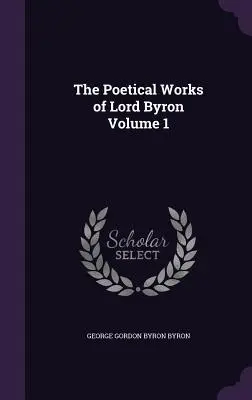 Dzieła poetyckie lorda Byrona, tom 1 - The Poetical Works of Lord Byron Volume 1