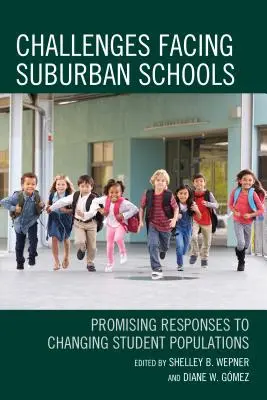 Wyzwania stojące przed szkołami podmiejskimi: Obiecujące odpowiedzi na zmieniające się populacje uczniów - Challenges Facing Suburban Schools: Promising Responses to Changing Student Populations