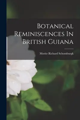 Botaniczne wspomnienia z Gujany Brytyjskiej - Botanical Reminiscences In British Guiana