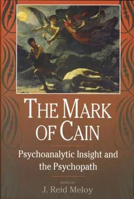 Znak Kaina: Psychoanalityczny wgląd i psychopatia - The Mark of Cain: Psychoanalytic Insight and the Psychopath