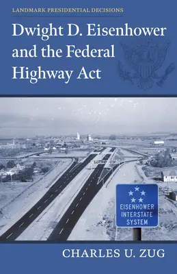 Dwight D. Eisenhower i federalna ustawa o autostradach - Dwight D. Eisenhower and the Federal Highway Act