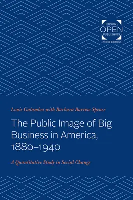 Publiczny wizerunek wielkiego biznesu w Ameryce, 1880-1940: Ilościowe studium zmian społecznych - The Public Image of Big Business in America, 1880-1940: A Quantitative Study in Social Change