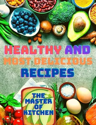 Zdrowe i najsmaczniejsze przepisy - Healthy and Most Delicious Recipes