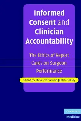 Świadoma zgoda i odpowiedzialność lekarza: Etyka kart raportowych dotyczących wyników pracy chirurga - Informed Consent and Clinician Accountability: The Ethics of Report Cards on Surgeon Performance