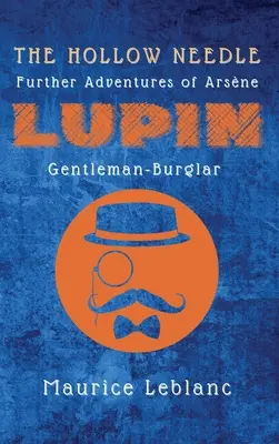 The Hollow Needle: Dalsze przygody Arsne'a Lupina, dżentelmena-włamywacza - The Hollow Needle: Further Adventures of Arsne Lupin, Gentleman-Burglar