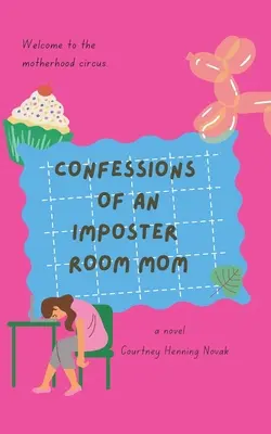 Wyznania przybranej mamy - Confessions of an Imposter Room Mom