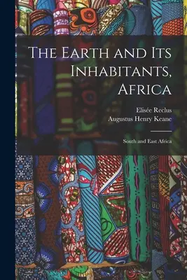 Ziemia i jej mieszkańcy, Afryka: Afryka Południowa i Wschodnia - The Earth and Its Inhabitants, Africa: South and East Africa