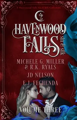 Havenwood Falls Sin & Silk Volume Three: Kolekcja grzechu i jedwabiu Havenwood Falls - Havenwood Falls Sin & Silk Volume Three: A Havenwood Falls Sin & Silk Collection