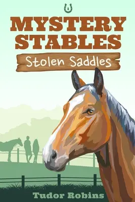 Skradzione siodła: Pełna zabawy tajemnica z udziałem najlepszych przyjaciół i koni - Stolen Saddles: A fun-filled mystery featuring best friends and horses